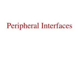 Peripheral Interfaces
