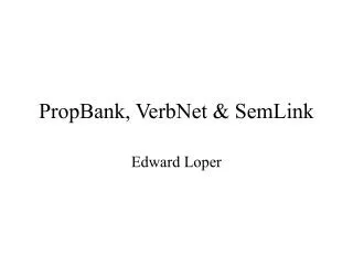 PropBank, VerbNet &amp; SemLink