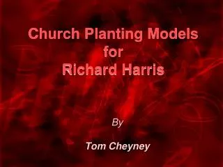 Church Planting Models for Richard Harris