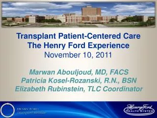 Transplant Patient-Centered Care The Henry Ford Experience November 10, 2011