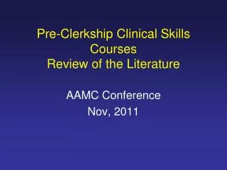 Pre-Clerkship Clinical Skills Courses Review of the Literature