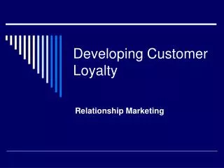 Developing Customer Loyalty