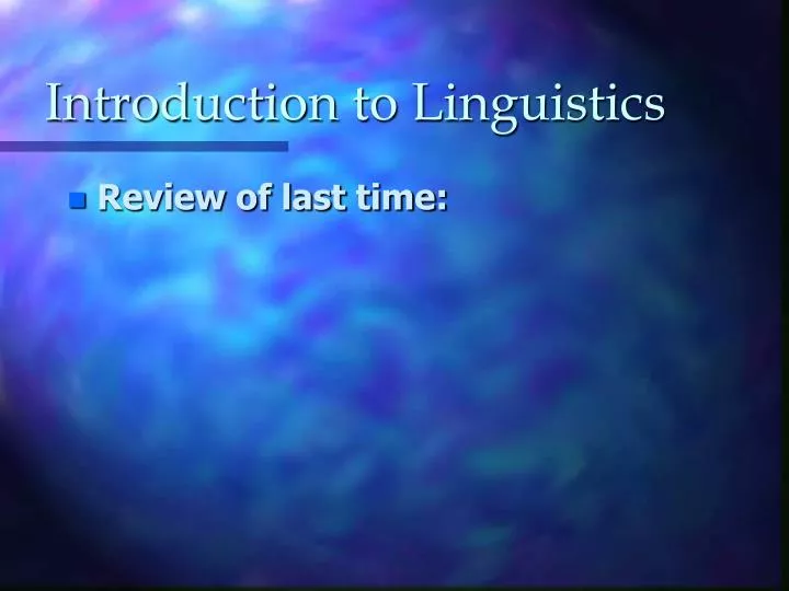 PPT - Introduction To Linguistics PowerPoint Presentation, Free ...