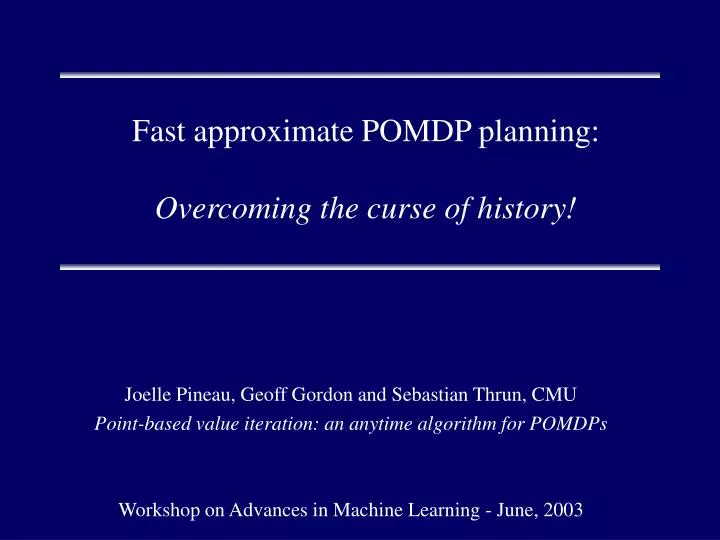 fast approximate pomdp planning overcoming the curse of history