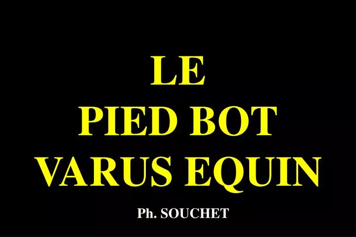 le pied bot varus equin