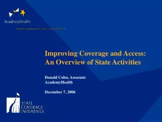 Improving Coverage and Access: An Overview of State Activities Donald Cohn, Associate