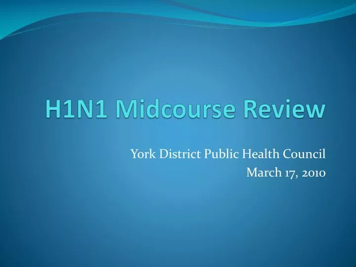 h1n1 midcourse review