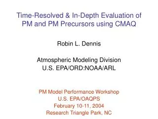 Time-Resolved &amp; In-Depth Evaluation of PM and PM Precursors using CMAQ