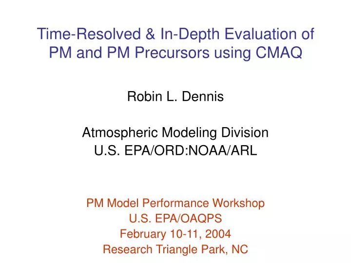 time resolved in depth evaluation of pm and pm precursors using cmaq
