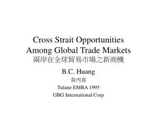 Cross Strait Opportunities Among Global Trade Markets ?????????????