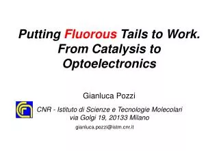 Putting Fluorous Tails to Work. From Catalysis to Optoelectronics