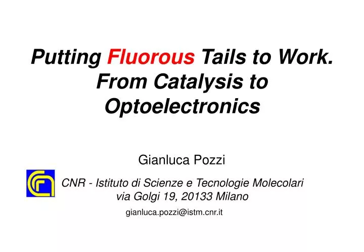 putting fluorous tails to work from catalysis to optoelectronics