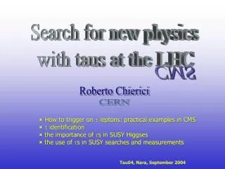 ? How to trigger on ? leptons: practical examples in CMS ? ? identification