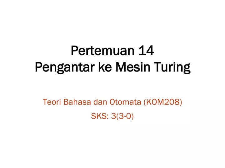 pertemuan 14 pengantar ke mesin turing