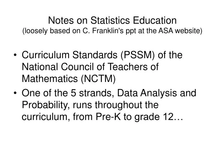 notes on statistics education loosely based on c franklin s ppt at the asa website