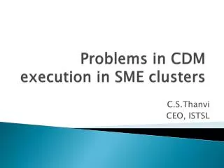 Problems in CDM execution in SME clusters