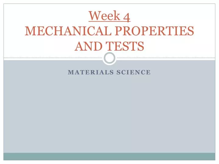 week 4 mechanical properties and tests