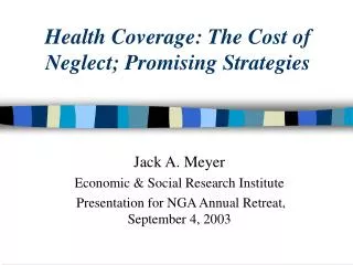 Health Coverage: The Cost of Neglect; Promising Strategies