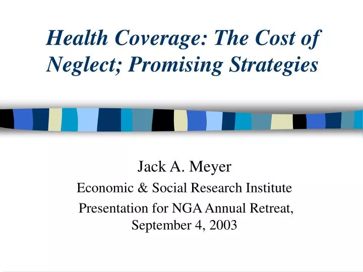 health coverage the cost of neglect promising strategies