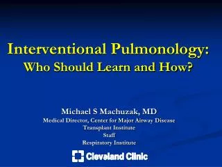 Interventional Pulmonology: Who Should Learn and How?