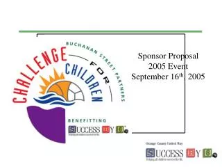 Sponsor Proposal 2005 Event September 16 th , 2005