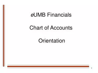 e UMB Financials Chart of Accounts Orientation