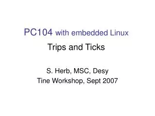 PC104 with embedded Linux Trips and Ticks