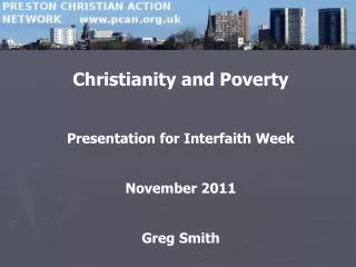 Christianity and Poverty Presentation for Interfaith Week November 2011 Greg Smith