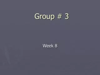 Group # 3