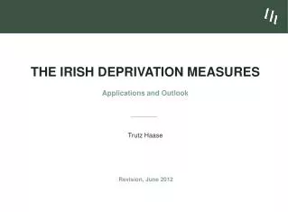 The Irish Deprivation Measures Applications and Outlook
