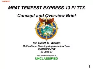 Mr. Scott A. Weidie Multinational Planning Augmentation Team USPACOM J722 22 June 07