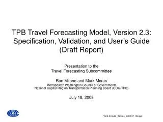 Presentation to the Travel Forecasting Subcommittee Ron Milone and Mark Moran