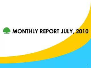MONTHLY REPORT JULY, 2010
