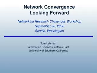 Network Convergence Looking Forward