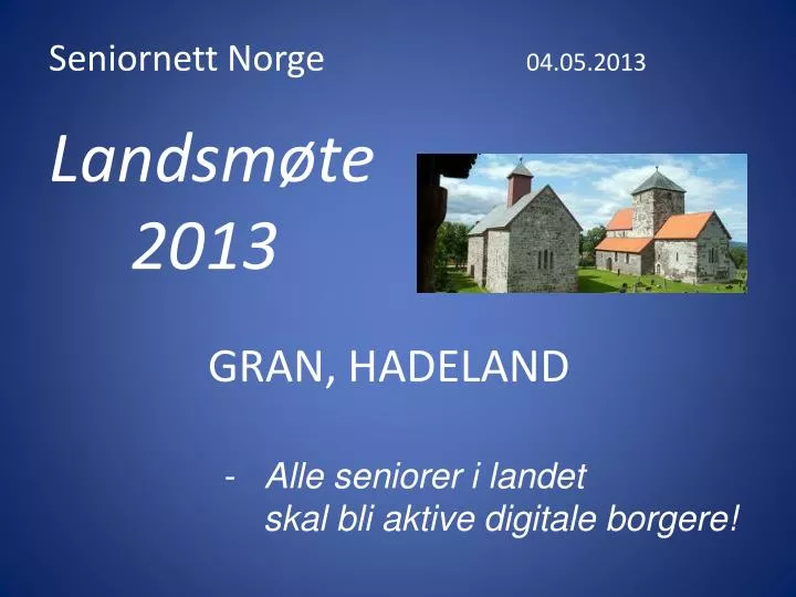 seniornett norge 04 05 2013 landsm te 2013 gran hadeland