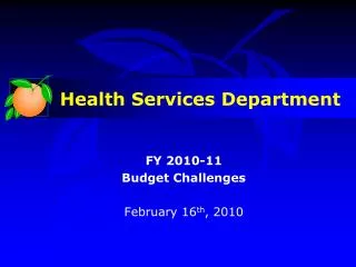 FY 2010-11 Budget Challenges February 16 th , 2010