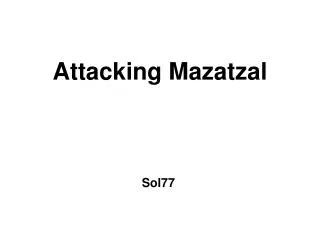 Attacking Mazatzal