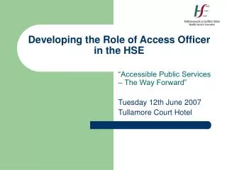 Developing the Role of Access Officer in the HSE