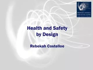 Health and Safety by Design Rebekah Costelloe