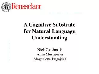 A Cognitive Substrate for Natural Language Understanding