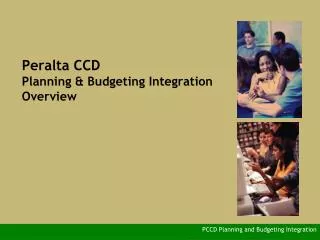 Peralta CCD Planning &amp; Budgeting Integration Overview