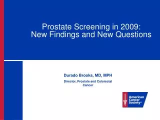 Prostate Screening in 2009: New Findings and New Questions