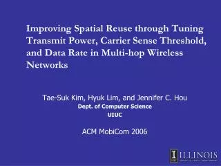 Tae-Suk Kim, Hyuk Lim, and Jennifer C. Hou Dept. of Computer Science UIUC ACM MobiCom 2006