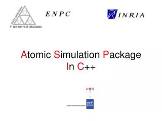 A tomic S imulation P ackage I n C ++