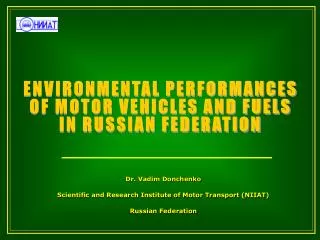 Dr. Vadim Donchenko Scientific and Research Institute of Motor Transport (NIIAT)