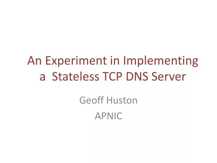 an experiment in implementing a stateless tcp dns server