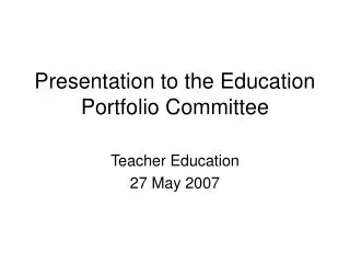 Presentation to the Education Portfolio Committee