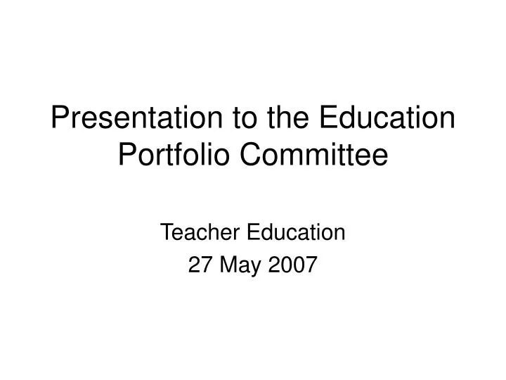 presentation to the education portfolio committee
