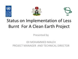 Status on Implementation of Less Burnt For A Clean Earth Project