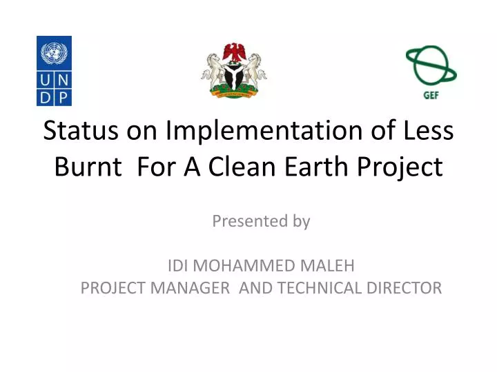 status on implementation of less burnt for a clean earth project